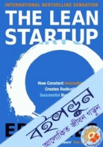 The Lean Startup: How Constant Innovation Creates Radically Successful Businesses