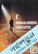 C Programming Concepts : With problems and Solutions 