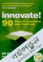 Innovate! : 90 Days to Transform Your Business 