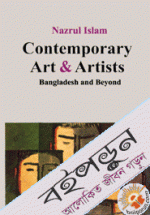 Contemporary Art &amp; Artists Bangladesh and Beyond 
