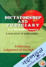Dictatorship And Judiciary in a Developing Country : A Case study of Bangladesh