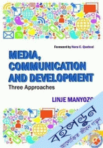 Media, Communication And Development: Three Approaches 