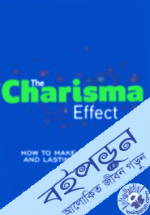 The Charisma Effect : How to Make a Powerful and Lasting Impression 