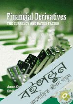 Financial Derivatives : The Currency and Rates Factor