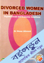 Divorced Women in Bangladesh, Psycho-Social and Economics Conditions